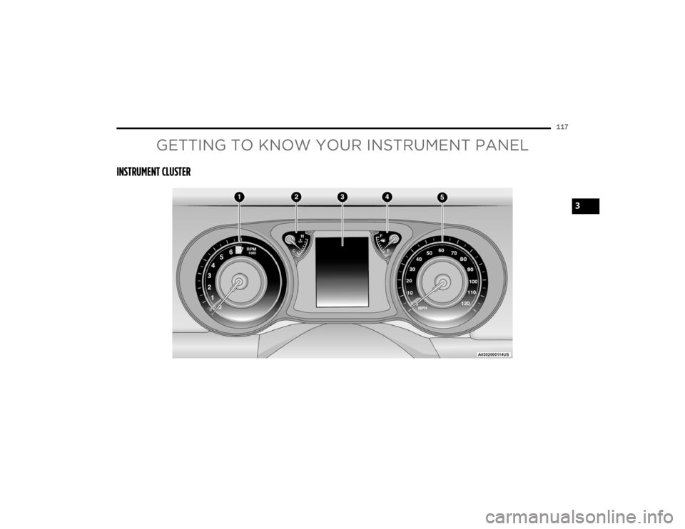 JEEP WRANGLER 4XE JL 2022  Owners Manual GETTING TO KNOW YOUR INSTRUMENT PANE�\f
INSTRUMENT C�\f�����