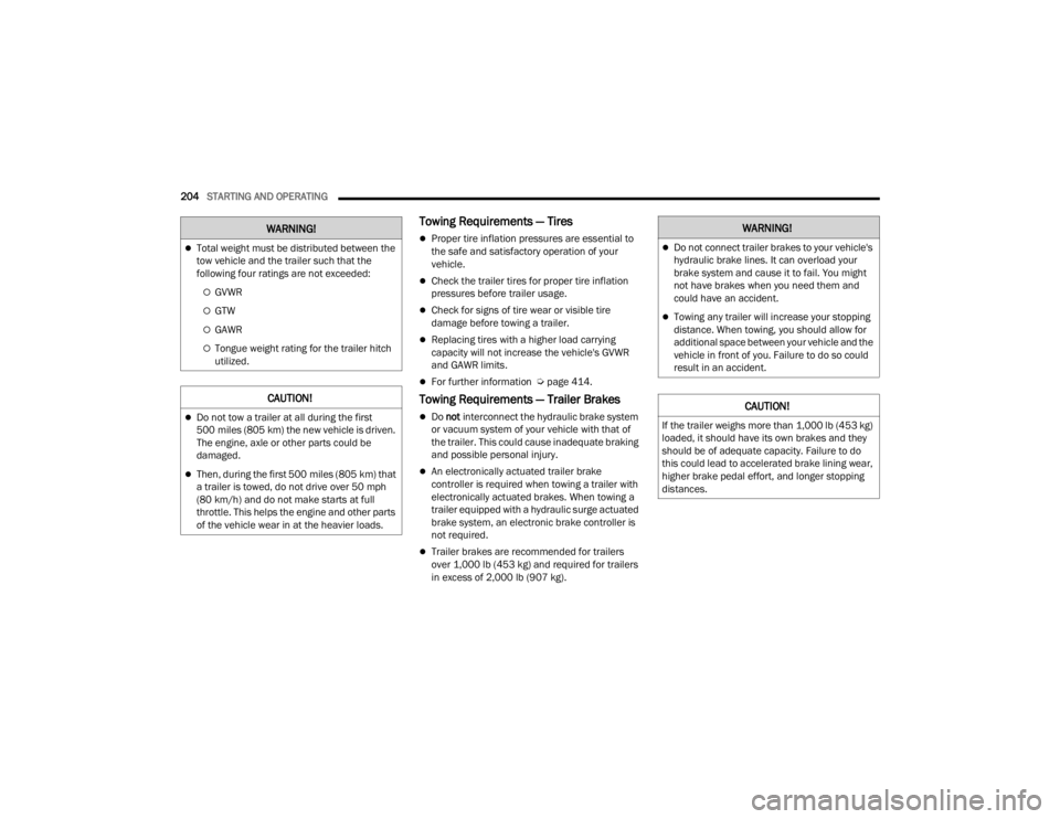 JEEP WRANGLER 4XE JL 2022  Owners Manual �:�$�5�1�,�1�*��:�$�5�1�,�1�*�
Do not connect trailer brakes to your vehicle's 
hydraulic brake lines. It can overload your 
brake system and cause it to fail. You might 
not have brakes when
