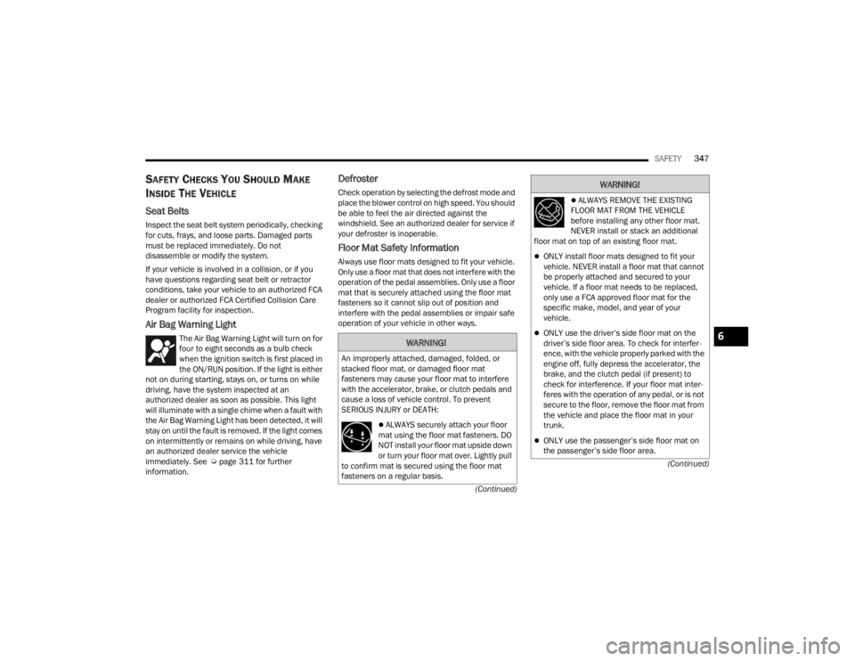 JEEP WRANGLER 4XE JL 2022  Owners Manual �:�$�5�1�,�1�*�
�$�Q��L�P�S�U�R�S�H�U�O�\��D�W�W�D�F�K�H�G���G�D�P�D�J�H�G���I�R�O�G�H�G���R�U�
�V�W�D�F�N�H�G��I�O�R�R�U��P�D�W���R�U��G�D�P�D�J�H�G��I�O�R�R�U��P�D�W�
�I�D�V�W�H�Q�