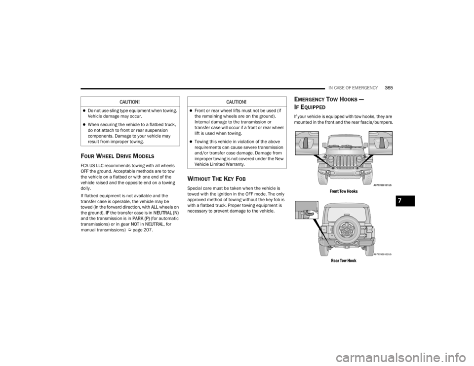 JEEP WRANGLER 4XE JL 2022  Owners Manual �&�$�8�7�,�2�1�
Front or rear wheel lifts must not be used (if 
the remaining wheels are on the groundyf�� 
Internal damage to the transmission or 
transfer case will occur if a front or rear whe