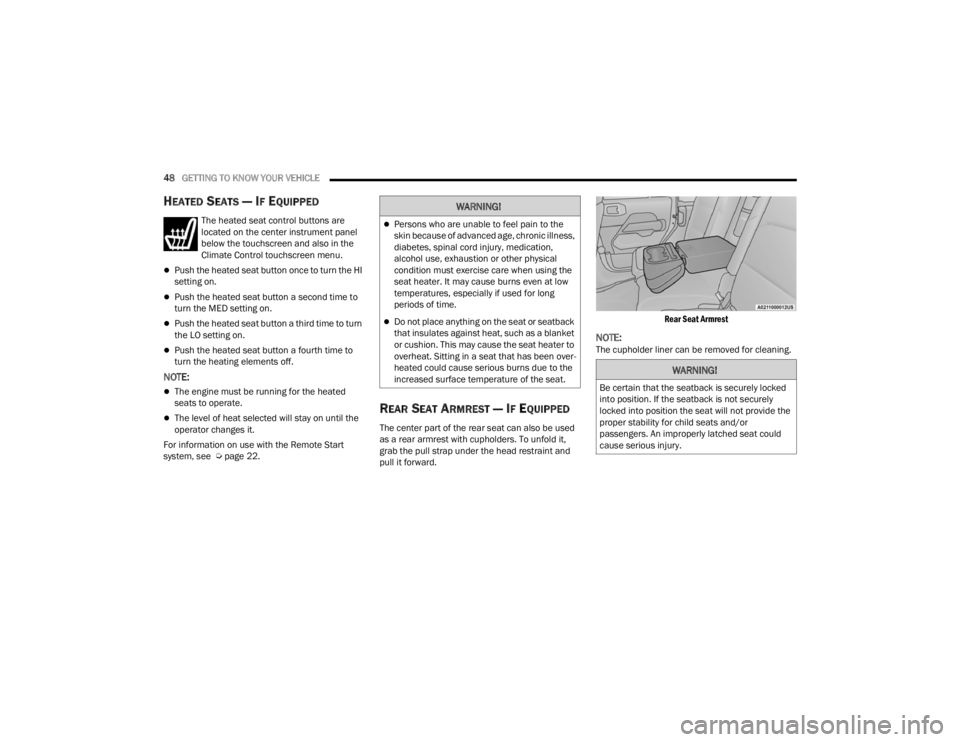 JEEP WRANGLER 4XE JL 2022  Owners Manual �:�$�5�1�,�1�*�
Persons who are unable to feel pain to the 
skin because of advanced age, chronic illness, 
diabetes, spinal cord injury, medication, 
alcohol use, exhaustion or other physical 
co