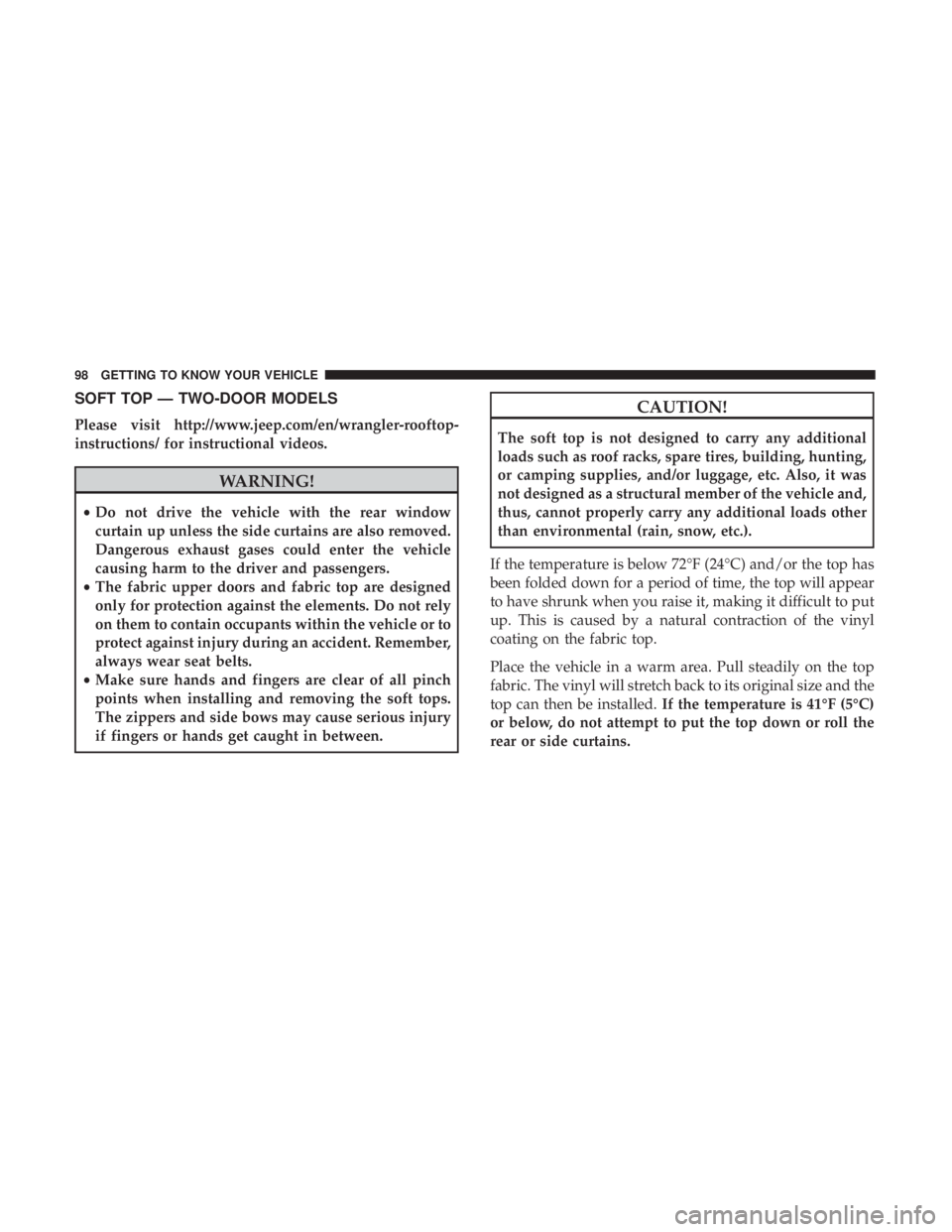 JEEP WRANGLER JK 2018 Owners Manual SOFT TOP — TWO-DOOR MODELS
Please visit http://www.jeep.com/en/wrangler-rooftop-
instructions/ for instructional videos. JEEP WRANGLER JK 2018 Owners Manual SOFT TOP — TWO-DOOR MODELS
Please visit http://www.jeep.com/en/wrangler-rooftop-
instructions/ for instructional videos.