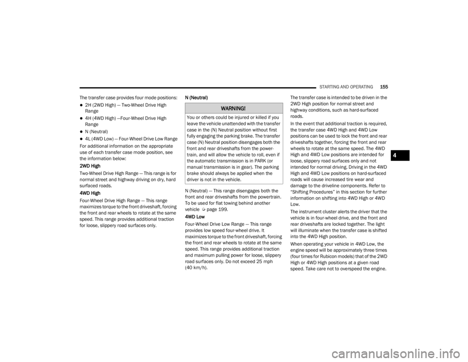 JEEP WRANGLER 2022  Owners Manual �:�$�5�1�,�1�*�
�<�R�X��R�U��R�W�K�H�U�V��F�R�X�O�G��E�H��L�Q�M�X�U�H�G��R�U��N�L�O�O�H�G��L�I��\�R�X�
�O�H�D�Y�H��W�K�H��Y�H�K�L�F�O�H��X�Q�D�W�W�H�Q�G�H�G��Z�L�W�K��W�K�H��W�U�D�Q�V