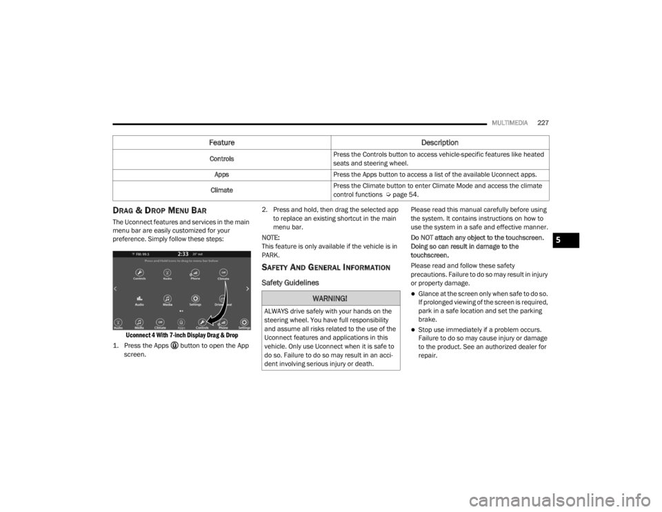 JEEP WRANGLER 2022  Owners Manual �:�$�5�1�,�1�*�
�$�/�:�$�<�6��G�U�L�Y�H��V�D�I�H�O�\��Z�L�W�K��\�R�X�U��K�D�Q�G�V��R�Q��W�K�H�
�V�W�H�H�U�L�Q�J��Z�K�H�H�O���<�R�X��K�D�Y�H��I�X�O�O��U�H�V�S�R�Q�V�L�E�L�O�L�W�\�
�D�Q�