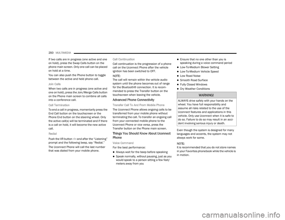 JEEP WRANGLER 2022  Owners Manual �:�$�5�1�,�1�*�
�$�/�:�$�<�6��G�U�L�Y�H��V�D�I�H�O�\��Z�L�W�K��\�R�X�U��K�D�Q�G�V��R�Q��W�K�H�
�Z�K�H�H�O���<�R�X��K�D�Y�H��I�X�O�O��U�H�V�S�R�Q�V�L�E�L�O�L�W�\��D�Q�G�
�D�V�V�X�P�H��