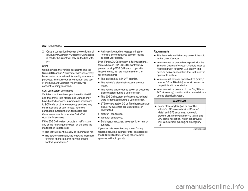 JEEP WRANGLER 2022  Owners Manual �:�$�5�1�,�1�*�
Never place anything on or near the 
vehicle’s LTE (voice/datayf��R�U���*��R�U���*� 
(datayf��D�Q�G��*�3�6��D�Q�W�H�Q�Q�D�V���<�R�X��F�R�X�O�G� 
prevent LTE (voice/da