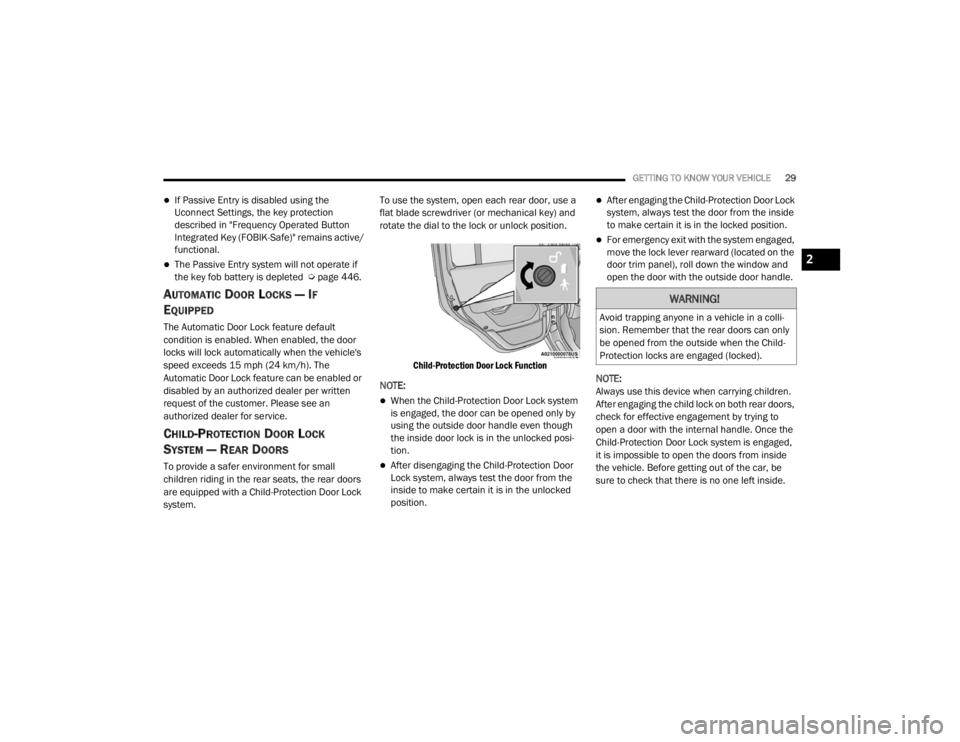 JEEP WRANGLER 2022 Owners Guide �:�$�5�1�,�1�*�
�$�Y�R�L�G��W�U�D�S�S�L�Q�J��D�Q�\�R�Q�H��L�Q��D��Y�H�K�L�F�O�H��L�Q��D��F�R�O�O�L-
sion. Remember that the rear doors can only 
be opened from the outside when the Child- 
Pr