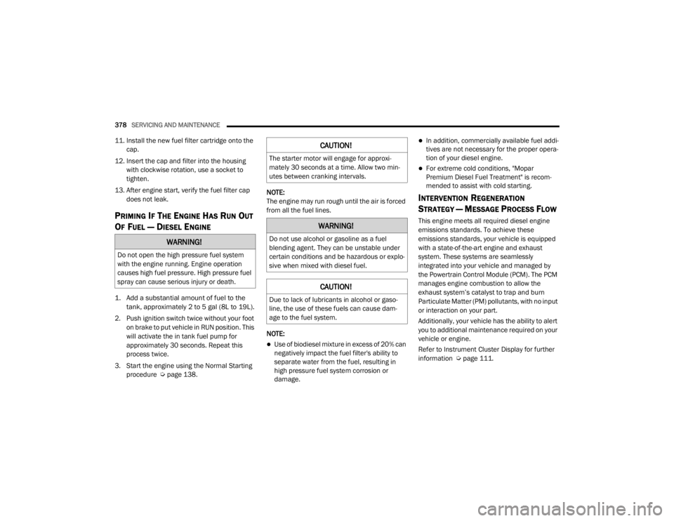 JEEP WRANGLER 2022  Owners Manual �:�$�5�1�,�1�*�
��R��Q�R�W��R�S�H�Q��W�K�H��K�L�J�K��S�U�H�V�V�X�U�H��I�X�H�O��V�\�V�W�H�P�
�Z�L�W�K��W�K�H��H�Q�J�L�Q�H��U�X�Q�Q�L�Q�J���(�Q�J�L�Q�H��R�S�H�U�D�W�L�R�Q�
�F�D�X�V�H�V�