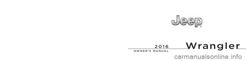 JEEP WRANGLER 2016 Owners Manual JEEP WRANGLER 2016 Owners Manual