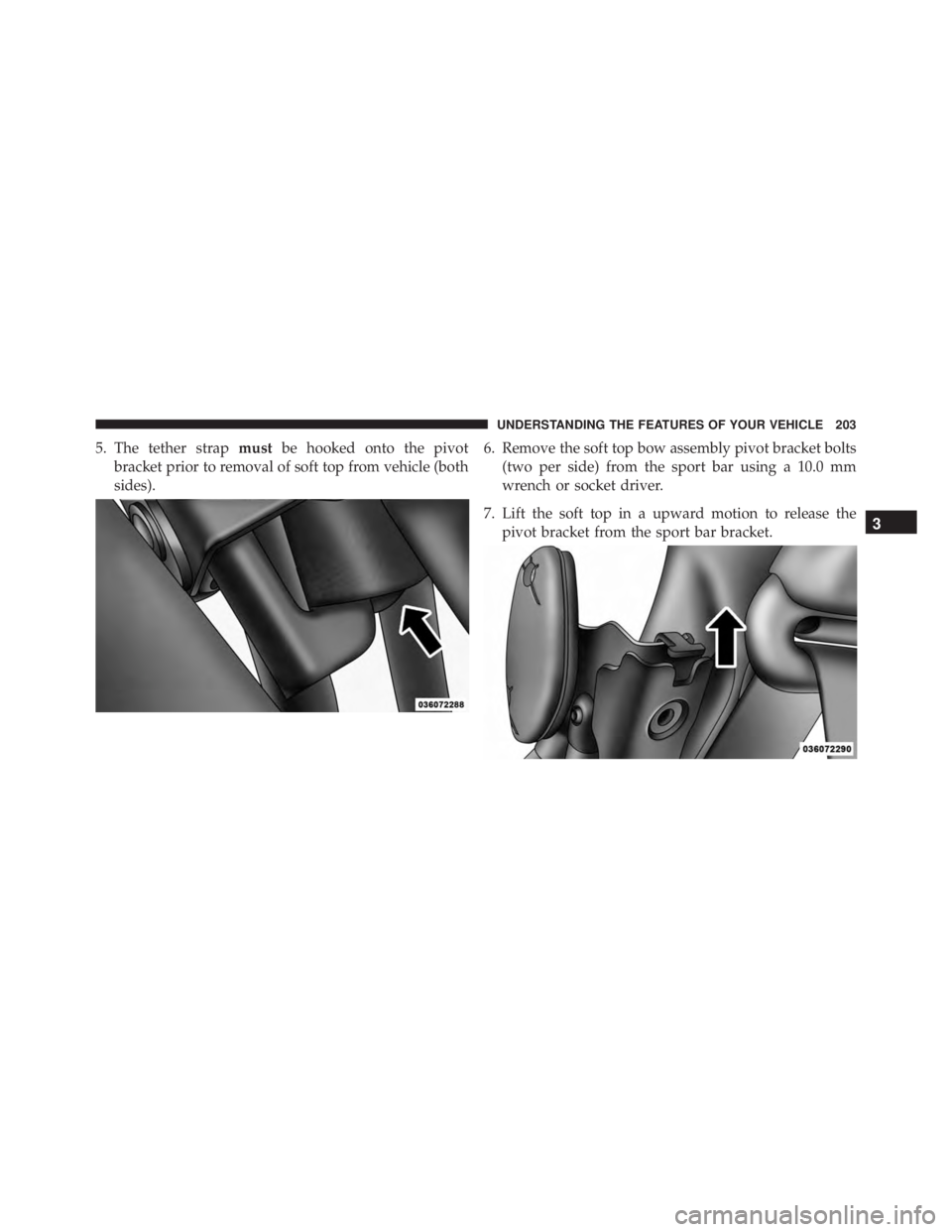 JEEP WRANGLER 2016 Owners Manual 3
UNDERSTANDING THE FEATURES OF YOUR VEHICLE 203 JEEP WRANGLER 2016 Owners Manual 3
UNDERSTANDING THE FEATURES OF YOUR VEHICLE 203