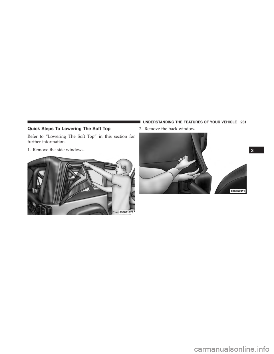 JEEP WRANGLER 2016 Owners Manual 3
UNDERSTANDING THE FEATURES OF YOUR VEHICLE 231 JEEP WRANGLER 2016 Owners Manual 3
UNDERSTANDING THE FEATURES OF YOUR VEHICLE 231