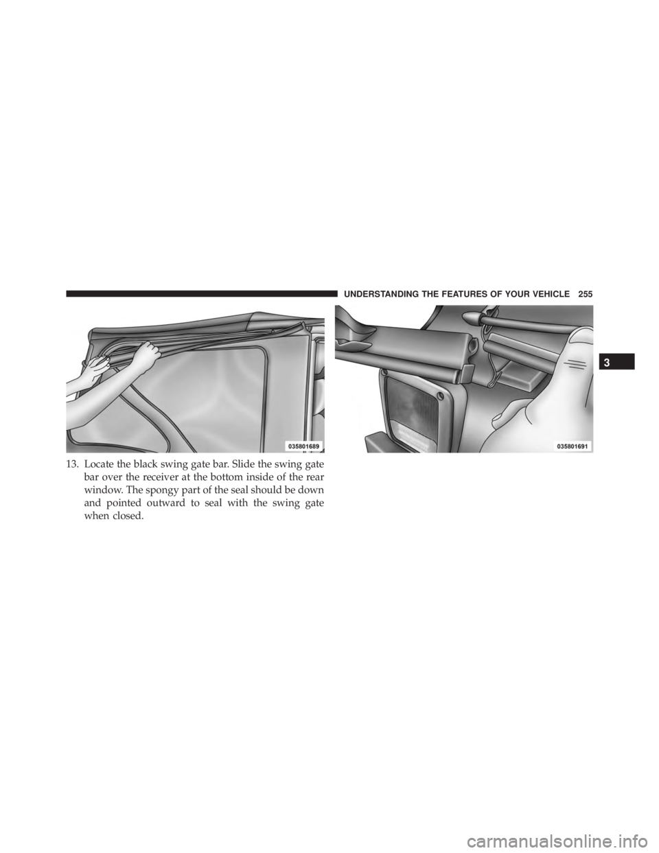 JEEP WRANGLER 2016 Owners Manual 3
UNDERSTANDING THE FEATURES OF YOUR VEHICLE 255 JEEP WRANGLER 2016 Owners Manual 3
UNDERSTANDING THE FEATURES OF YOUR VEHICLE 255