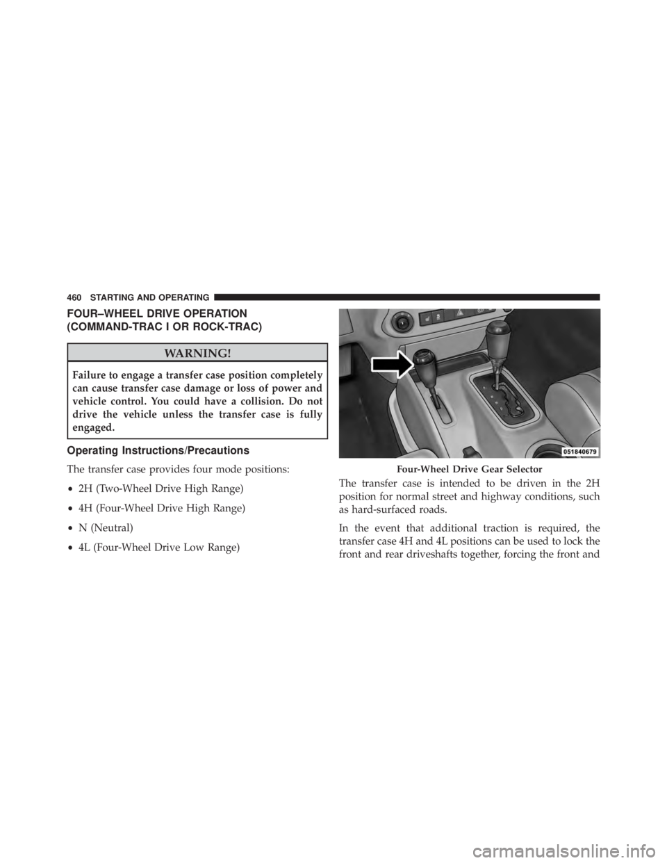 JEEP WRANGLER 2016  Owners Manual FOUR–WHEEL DRIVE OPERATION
(COMMAND-TRAC I OR ROCK-TRAC) 