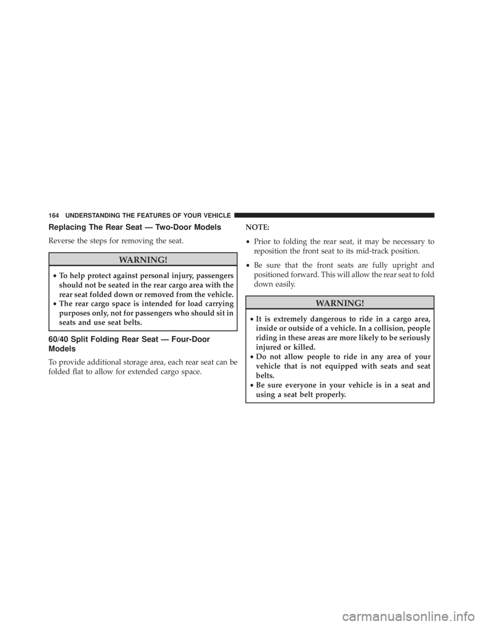 JEEP WRANGLER 2015  Owners Manual Replacing The Rear Seat — Two-Door Models
Reverse the steps for removing the seat. 