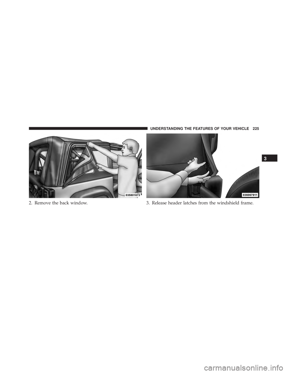 JEEP WRANGLER 2015 Owners Manual 3
UNDERSTANDING THE FEATURES OF YOUR VEHICLE 225 JEEP WRANGLER 2015 Owners Manual 3
UNDERSTANDING THE FEATURES OF YOUR VEHICLE 225