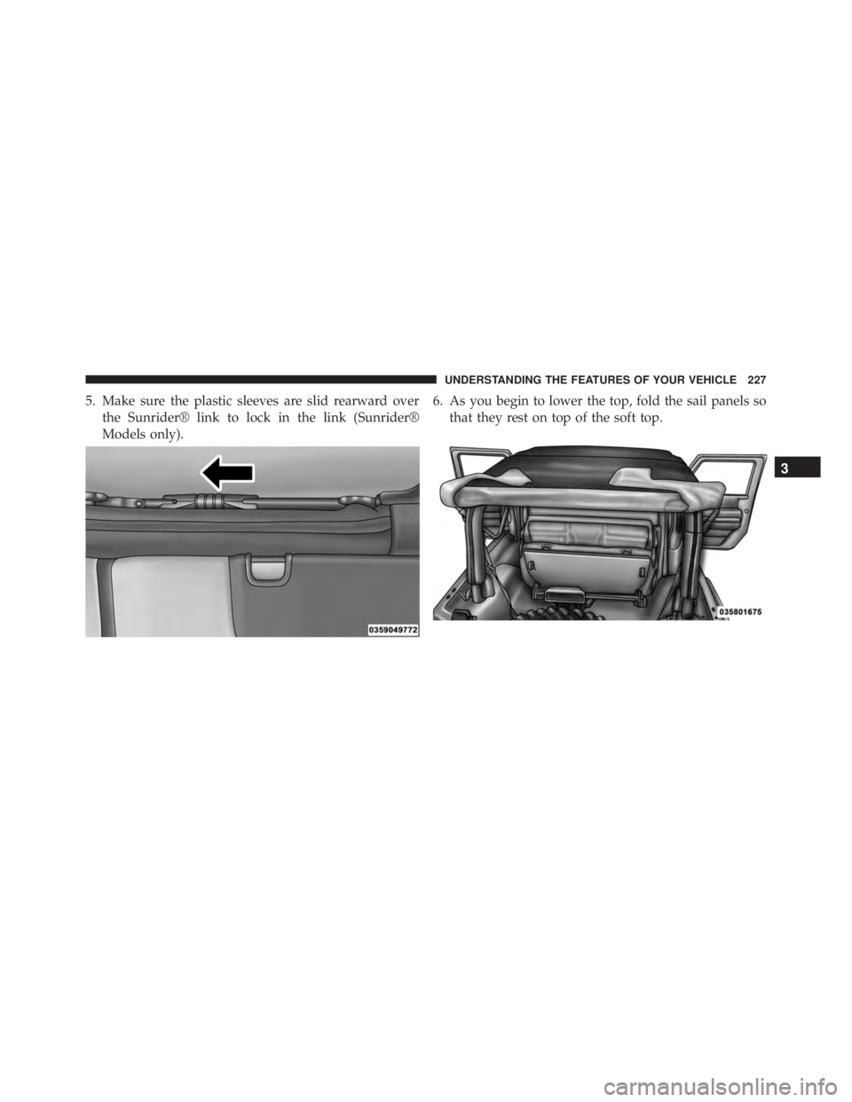 JEEP WRANGLER 2015 Owners Manual 3
UNDERSTANDING THE FEATURES OF YOUR VEHICLE 227 JEEP WRANGLER 2015 Owners Manual 3
UNDERSTANDING THE FEATURES OF YOUR VEHICLE 227