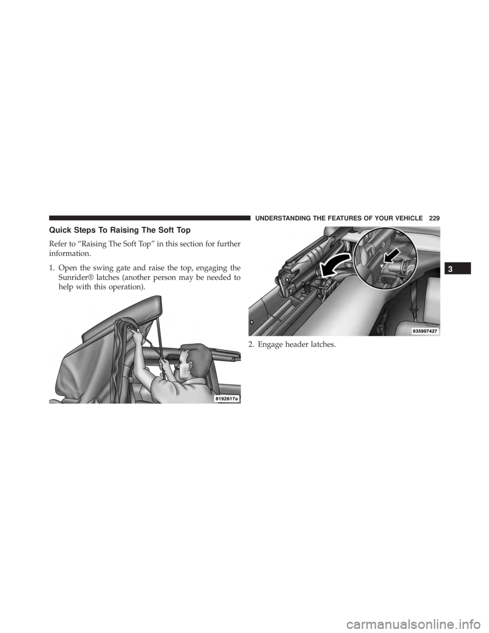 JEEP WRANGLER 2015 Owners Manual 3
UNDERSTANDING THE FEATURES OF YOUR VEHICLE 229 JEEP WRANGLER 2015 Owners Manual 3
UNDERSTANDING THE FEATURES OF YOUR VEHICLE 229