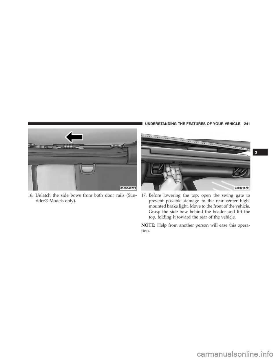 JEEP WRANGLER 2015 Owners Manual 3
UNDERSTANDING THE FEATURES OF YOUR VEHICLE 241 JEEP WRANGLER 2015 Owners Manual 3
UNDERSTANDING THE FEATURES OF YOUR VEHICLE 241