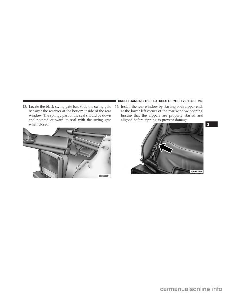 JEEP WRANGLER 2015 Owners Manual 3
UNDERSTANDING THE FEATURES OF YOUR VEHICLE 249 JEEP WRANGLER 2015 Owners Manual 3
UNDERSTANDING THE FEATURES OF YOUR VEHICLE 249