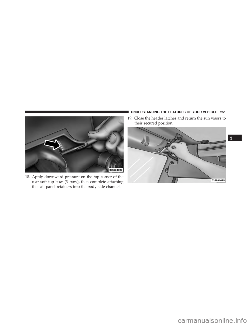 JEEP WRANGLER 2015 Owners Manual 3
UNDERSTANDING THE FEATURES OF YOUR VEHICLE 251 JEEP WRANGLER 2015 Owners Manual 3
UNDERSTANDING THE FEATURES OF YOUR VEHICLE 251