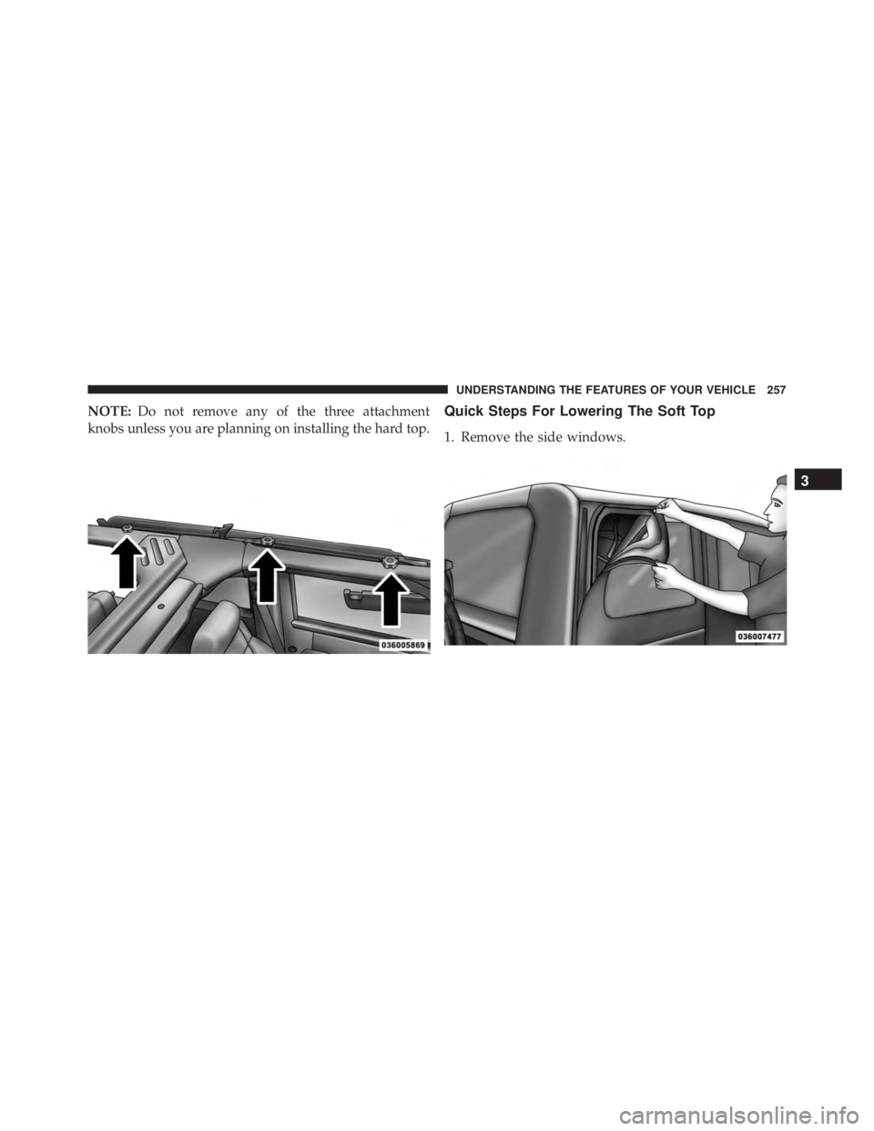 JEEP WRANGLER 2015 Owners Manual 3
UNDERSTANDING THE FEATURES OF YOUR VEHICLE 257 JEEP WRANGLER 2015 Owners Manual 3
UNDERSTANDING THE FEATURES OF YOUR VEHICLE 257