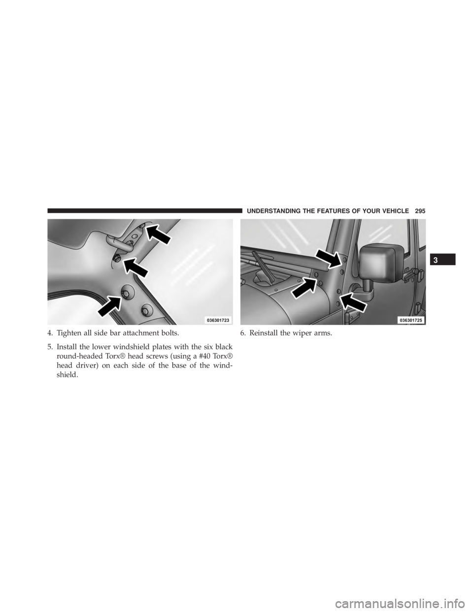 JEEP WRANGLER 2015 Owners Manual 3
UNDERSTANDING THE FEATURES OF YOUR VEHICLE 295 JEEP WRANGLER 2015 Owners Manual 3
UNDERSTANDING THE FEATURES OF YOUR VEHICLE 295