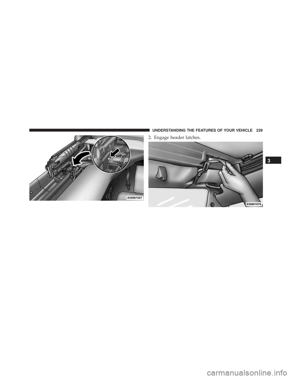 JEEP WRANGLER 2014 Owners Manual 3
UNDERSTANDING THE FEATURES OF YOUR VEHICLE 229 JEEP WRANGLER 2014 Owners Manual 3
UNDERSTANDING THE FEATURES OF YOUR VEHICLE 229
