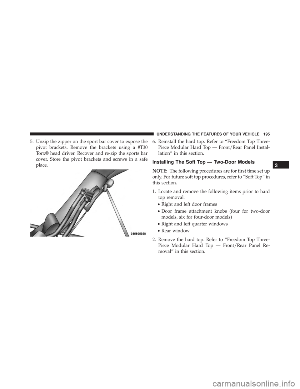 JEEP WRANGLER 2013 Owners Manual 3
UNDERSTANDING THE FEATURES OF YOUR VEHICLE 195 JEEP WRANGLER 2013 Owners Manual 3
UNDERSTANDING THE FEATURES OF YOUR VEHICLE 195