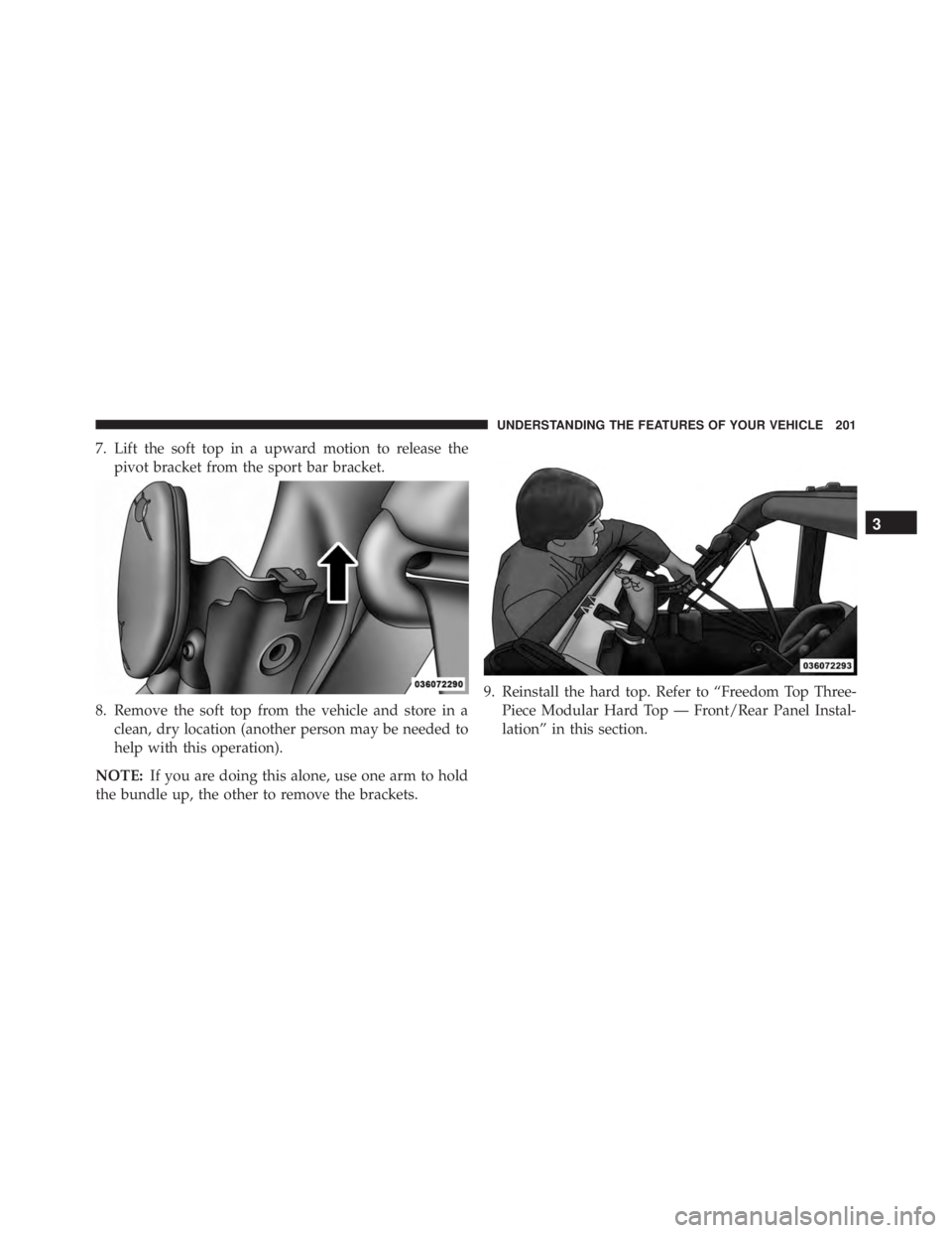 JEEP WRANGLER 2013 Owners Manual 3
UNDERSTANDING THE FEATURES OF YOUR VEHICLE 201 JEEP WRANGLER 2013 Owners Manual 3
UNDERSTANDING THE FEATURES OF YOUR VEHICLE 201