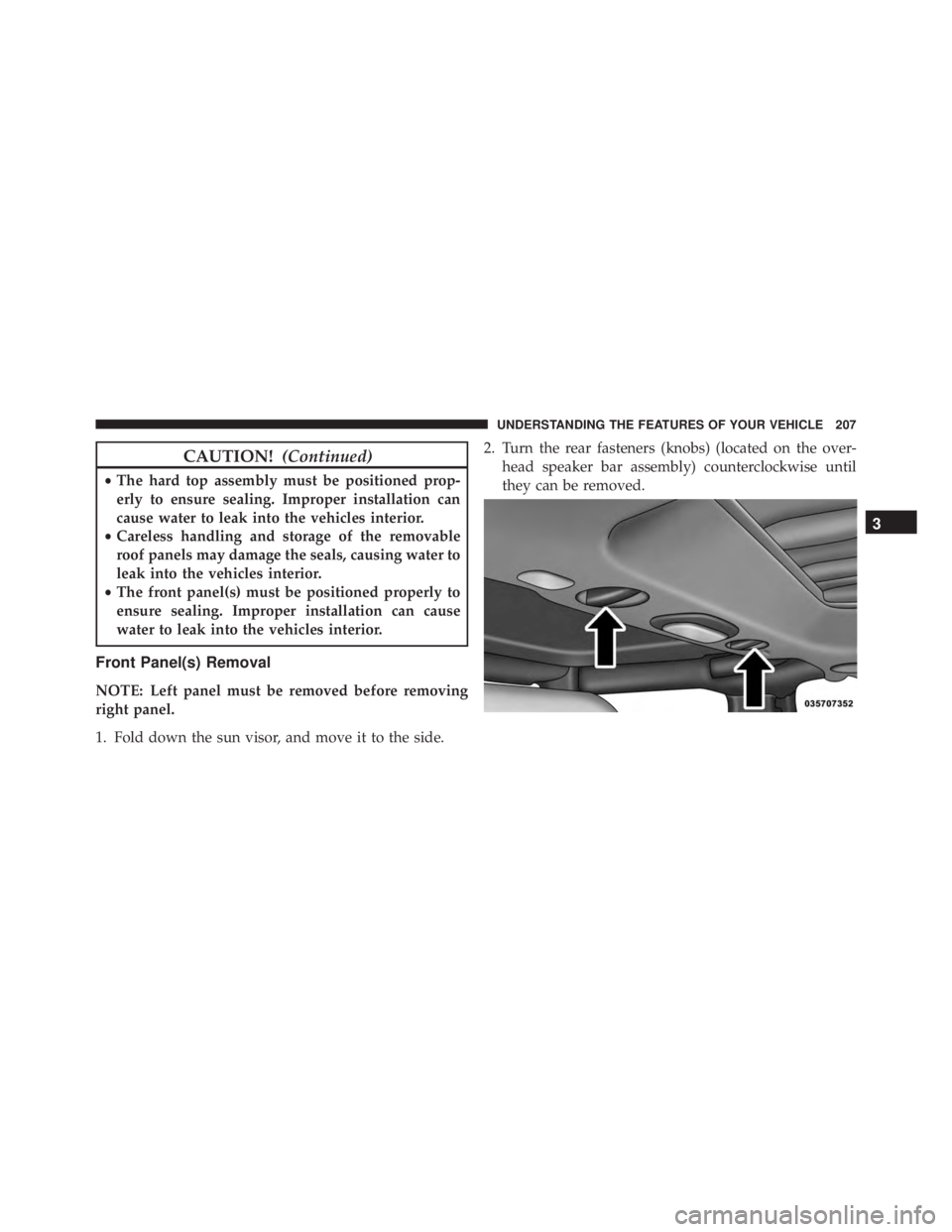 JEEP WRANGLER 2013 Owners Manual 3
UNDERSTANDING THE FEATURES OF YOUR VEHICLE 207 JEEP WRANGLER 2013 Owners Manual 3
UNDERSTANDING THE FEATURES OF YOUR VEHICLE 207