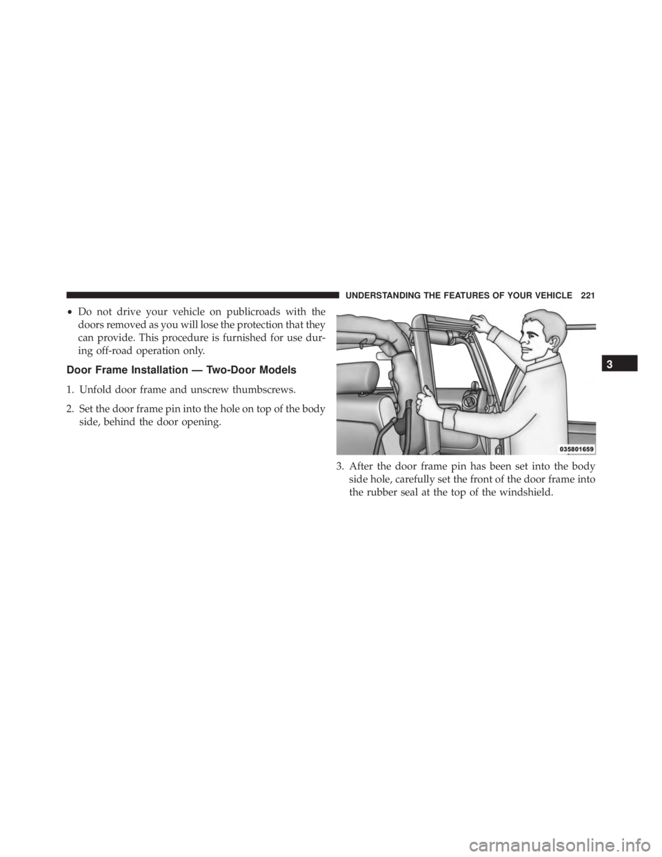 JEEP WRANGLER 2013 Owners Manual 3
UNDERSTANDING THE FEATURES OF YOUR VEHICLE 221 JEEP WRANGLER 2013 Owners Manual 3
UNDERSTANDING THE FEATURES OF YOUR VEHICLE 221