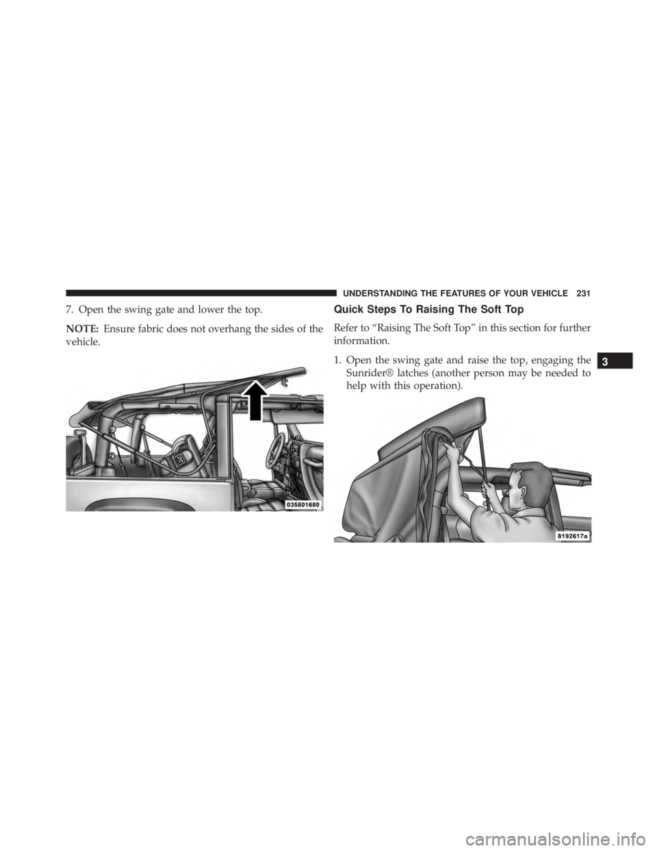 JEEP WRANGLER 2013 Owners Manual 3
UNDERSTANDING THE FEATURES OF YOUR VEHICLE 231 JEEP WRANGLER 2013 Owners Manual 3
UNDERSTANDING THE FEATURES OF YOUR VEHICLE 231
