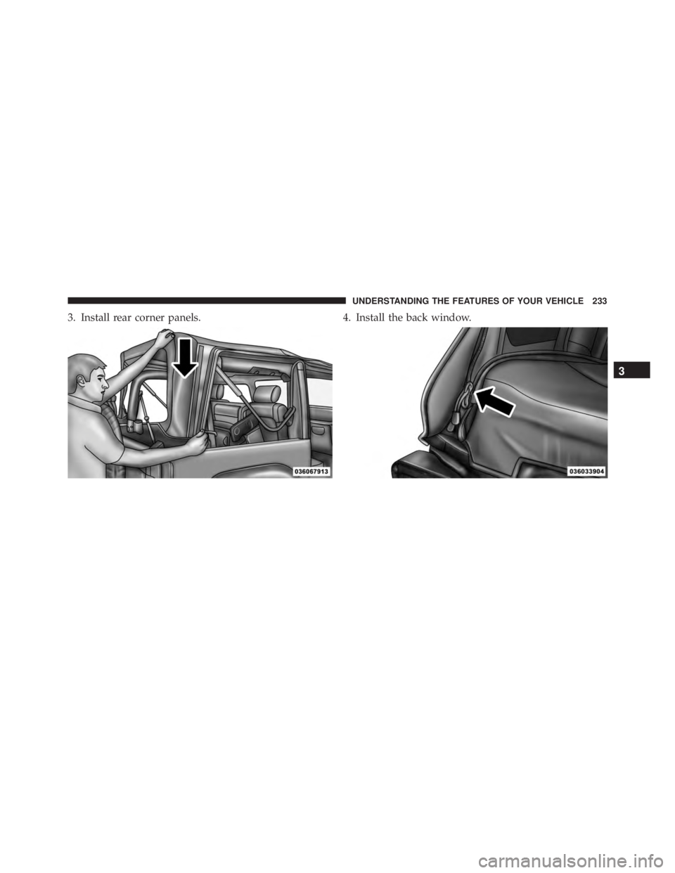 JEEP WRANGLER 2013 Owners Manual 3
UNDERSTANDING THE FEATURES OF YOUR VEHICLE 233 JEEP WRANGLER 2013 Owners Manual 3
UNDERSTANDING THE FEATURES OF YOUR VEHICLE 233