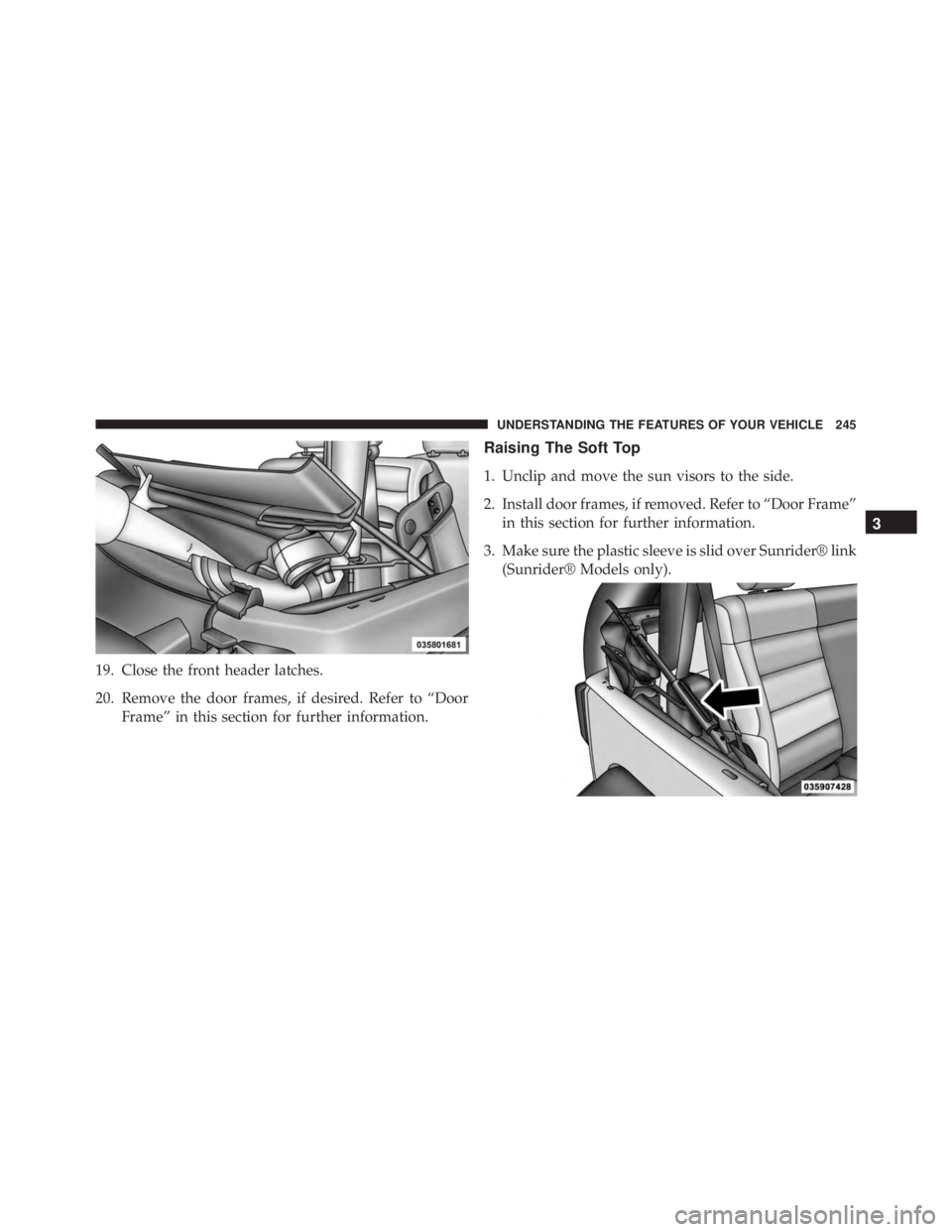 JEEP WRANGLER 2013 Owners Manual 3
UNDERSTANDING THE FEATURES OF YOUR VEHICLE 245 JEEP WRANGLER 2013 Owners Manual 3
UNDERSTANDING THE FEATURES OF YOUR VEHICLE 245