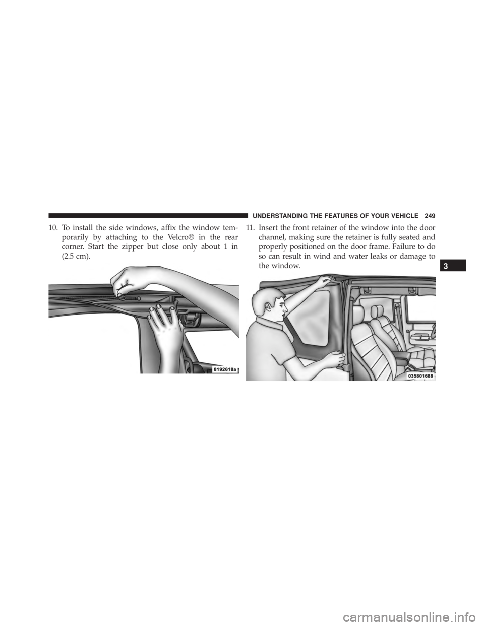 JEEP WRANGLER 2013 Owners Manual 3
UNDERSTANDING THE FEATURES OF YOUR VEHICLE 249 JEEP WRANGLER 2013 Owners Manual 3
UNDERSTANDING THE FEATURES OF YOUR VEHICLE 249