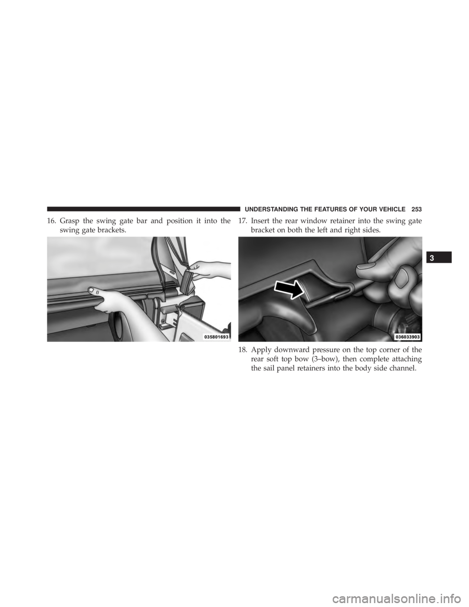 JEEP WRANGLER 2013 Owners Manual 3
UNDERSTANDING THE FEATURES OF YOUR VEHICLE 253 JEEP WRANGLER 2013 Owners Manual 3
UNDERSTANDING THE FEATURES OF YOUR VEHICLE 253