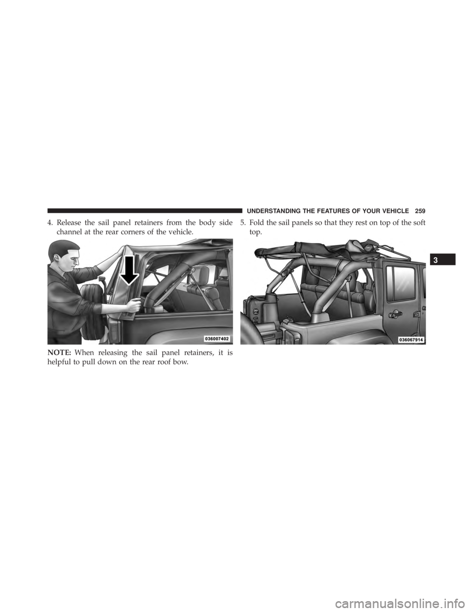 JEEP WRANGLER 2013 Owners Manual 3
UNDERSTANDING THE FEATURES OF YOUR VEHICLE 259 JEEP WRANGLER 2013 Owners Manual 3
UNDERSTANDING THE FEATURES OF YOUR VEHICLE 259