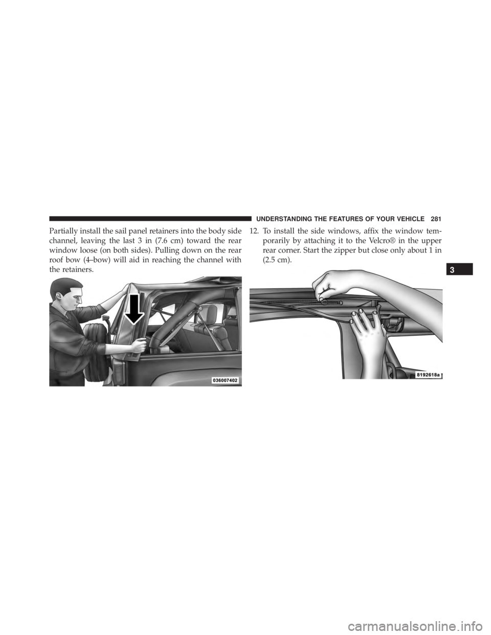 JEEP WRANGLER 2013 Owners Manual 3
UNDERSTANDING THE FEATURES OF YOUR VEHICLE 281 JEEP WRANGLER 2013 Owners Manual 3
UNDERSTANDING THE FEATURES OF YOUR VEHICLE 281