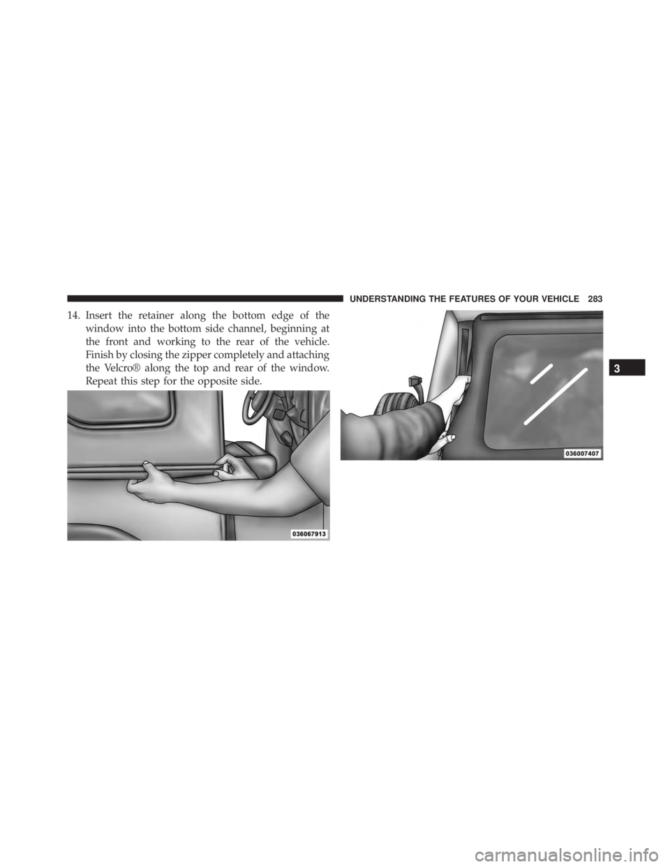 JEEP WRANGLER 2013 Owners Manual 3
UNDERSTANDING THE FEATURES OF YOUR VEHICLE 283 JEEP WRANGLER 2013 Owners Manual 3
UNDERSTANDING THE FEATURES OF YOUR VEHICLE 283