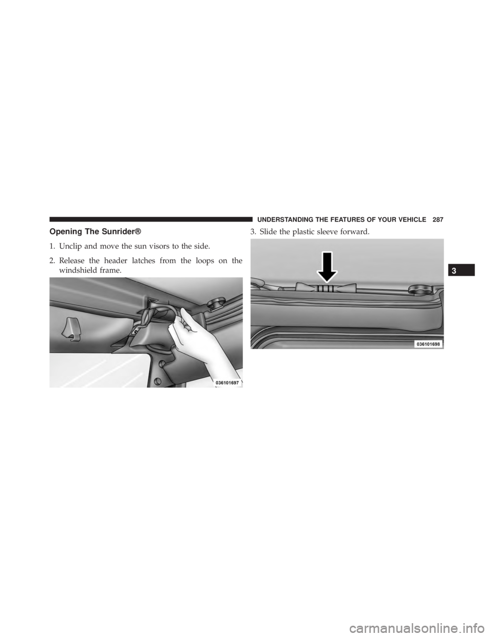 JEEP WRANGLER 2013 Owners Manual 3
UNDERSTANDING THE FEATURES OF YOUR VEHICLE 287 JEEP WRANGLER 2013 Owners Manual 3
UNDERSTANDING THE FEATURES OF YOUR VEHICLE 287