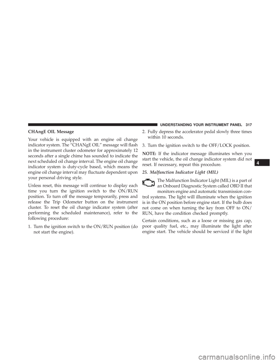 JEEP WRANGLER 2013  Owners Manual 4
UNDERSTANDING YOUR INSTRUMENT PANEL 317 