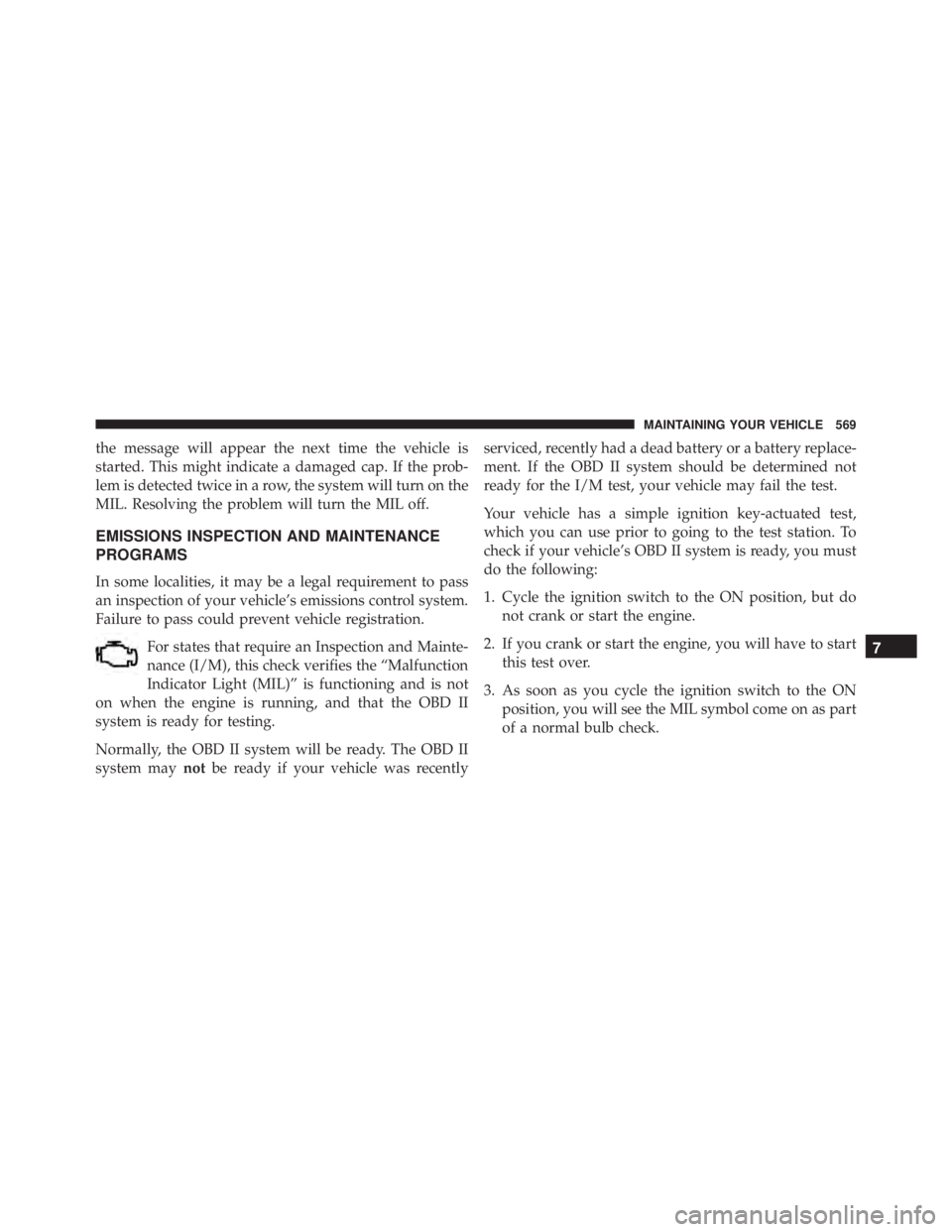 JEEP WRANGLER 2013 Owners Manual 7
MAINTAINING YOUR VEHICLE 569 JEEP WRANGLER 2013 Owners Manual 7
MAINTAINING YOUR VEHICLE 569