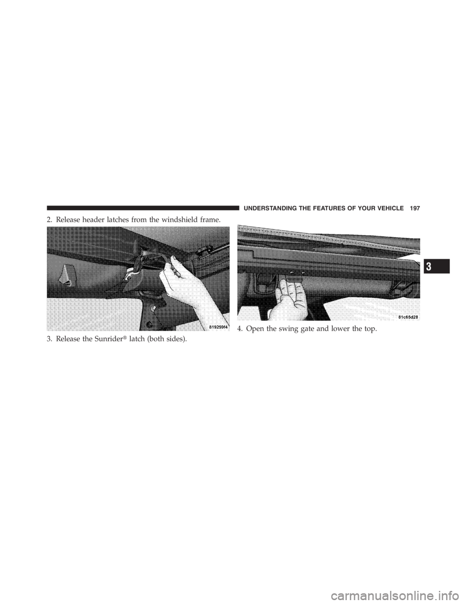 JEEP WRANGLER 2012 Owners Manual 3
UNDERSTANDING THE FEATURES OF YOUR VEHICLE 197 JEEP WRANGLER 2012 Owners Manual 3
UNDERSTANDING THE FEATURES OF YOUR VEHICLE 197