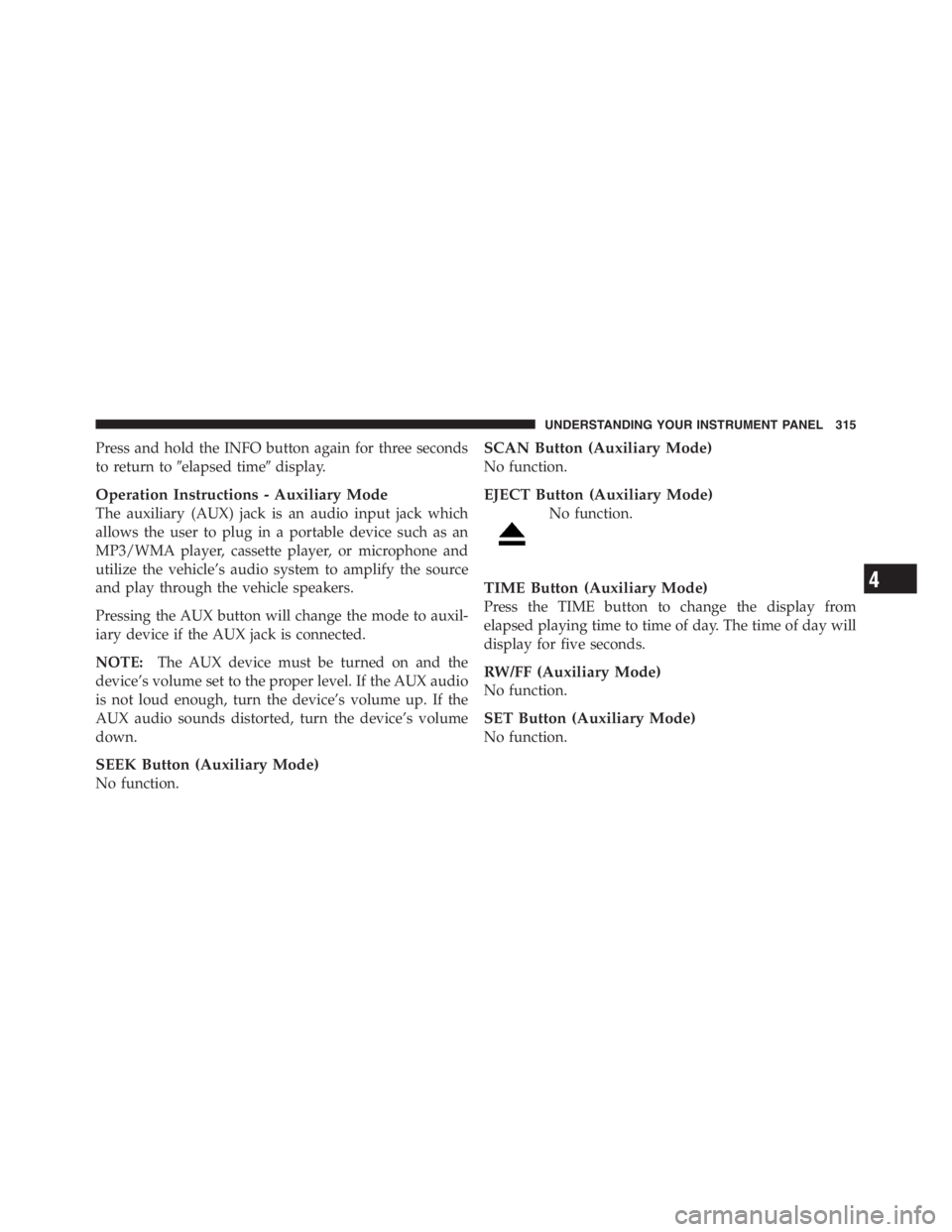 JEEP WRANGLER 2012  Owners Manual 4
UNDERSTANDING YOUR INSTRUMENT PANEL 315 