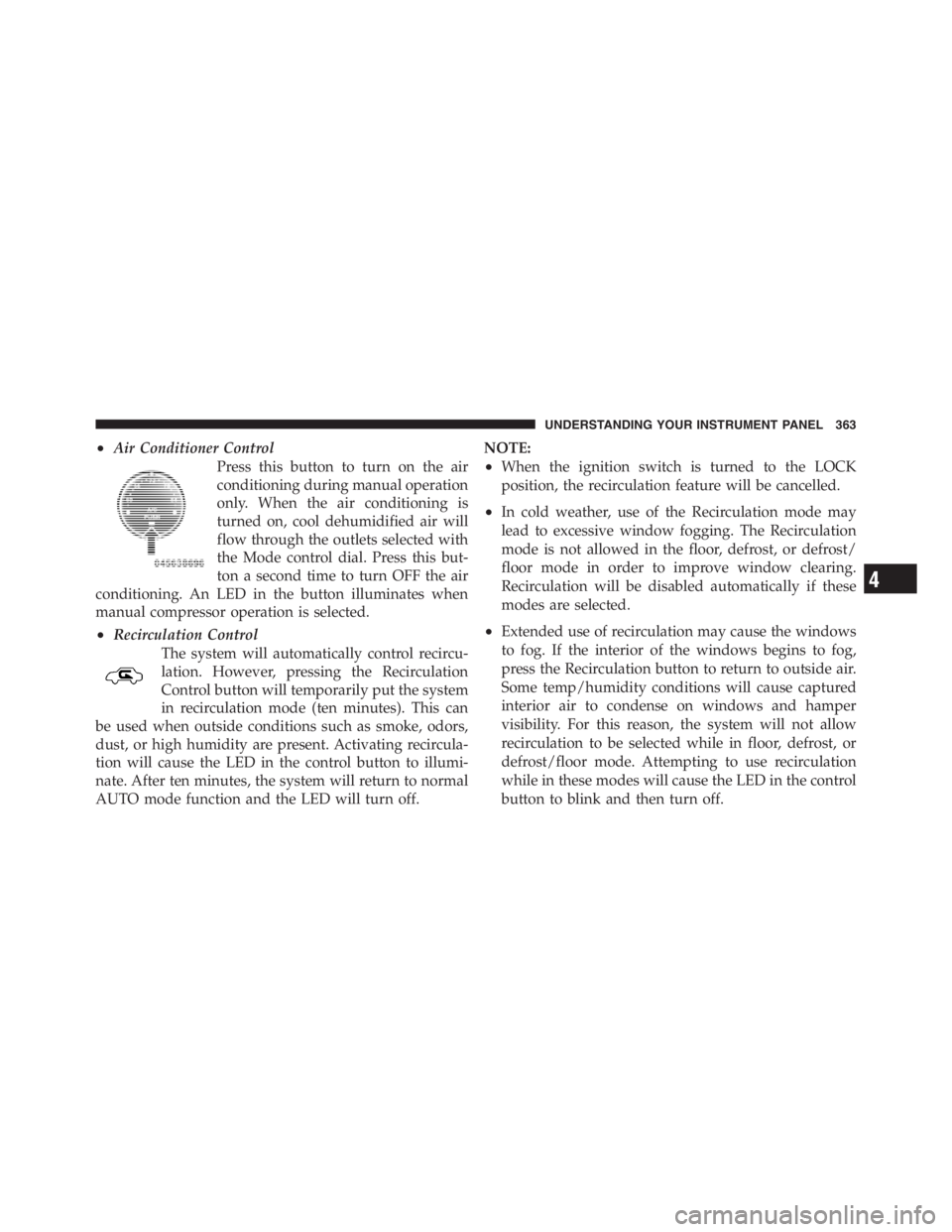 JEEP WRANGLER 2012 Owners Manual 4
UNDERSTANDING YOUR INSTRUMENT PANEL 363 JEEP WRANGLER 2012 Owners Manual 4
UNDERSTANDING YOUR INSTRUMENT PANEL 363
