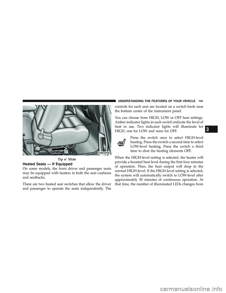 JEEP WRANGLER 2011 Owners Manual 3
UNDERSTANDING THE FEATURES OF YOUR VEHICLE 141 JEEP WRANGLER 2011 Owners Manual 3
UNDERSTANDING THE FEATURES OF YOUR VEHICLE 141