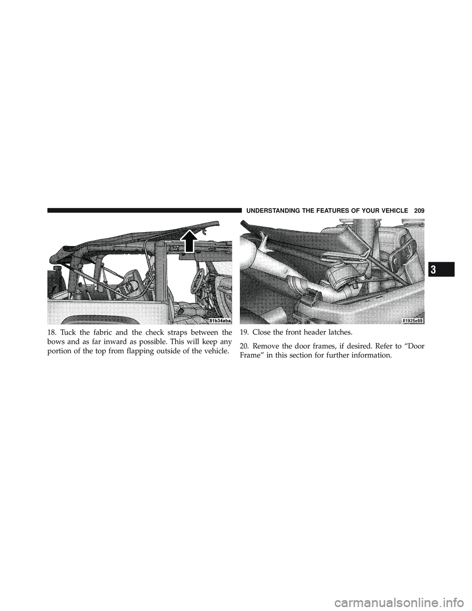 JEEP WRANGLER 2011 Owners Manual 3
UNDERSTANDING THE FEATURES OF YOUR VEHICLE 209 JEEP WRANGLER 2011 Owners Manual 3
UNDERSTANDING THE FEATURES OF YOUR VEHICLE 209