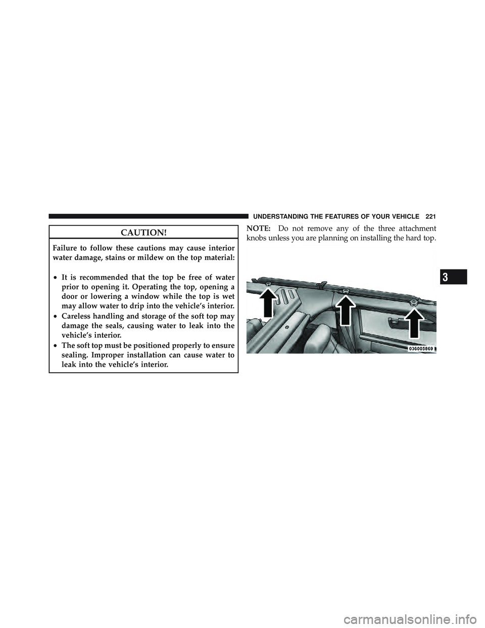 JEEP WRANGLER 2011 Owners Manual 3
UNDERSTANDING THE FEATURES OF YOUR VEHICLE 221 JEEP WRANGLER 2011 Owners Manual 3
UNDERSTANDING THE FEATURES OF YOUR VEHICLE 221