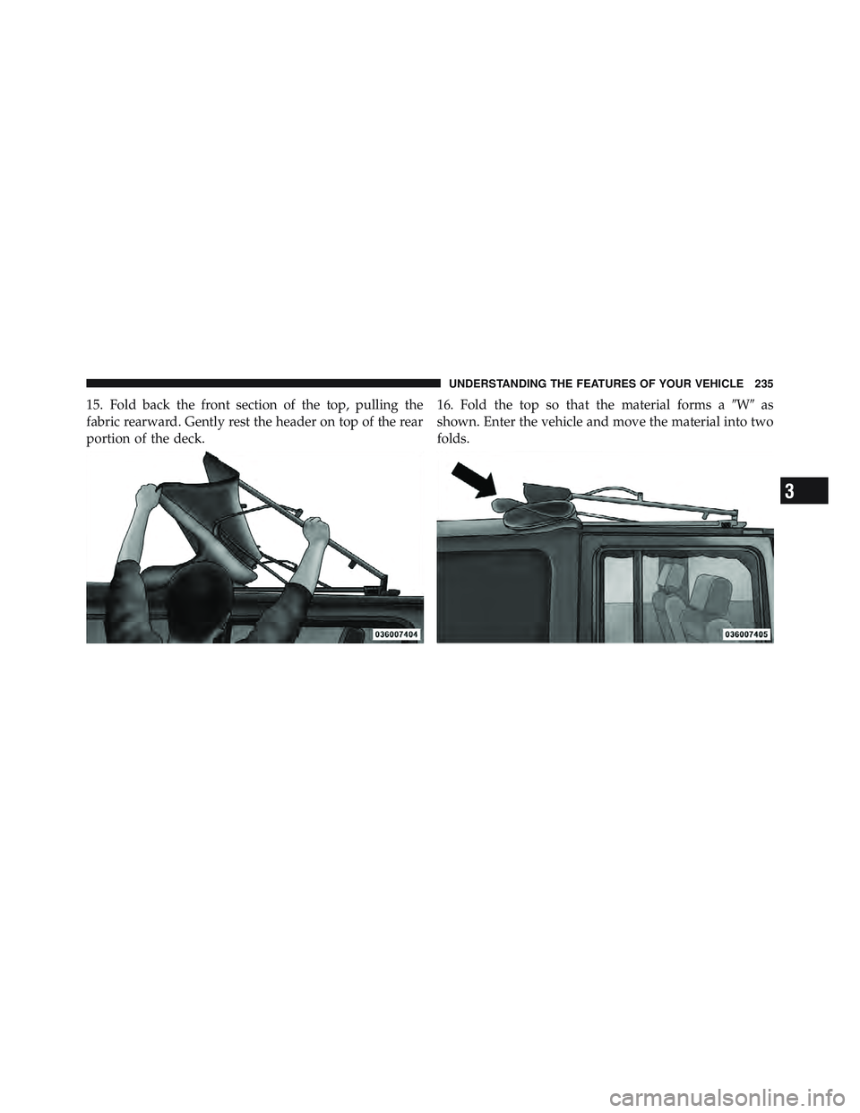 JEEP WRANGLER 2011 Owners Manual 3
UNDERSTANDING THE FEATURES OF YOUR VEHICLE 235 JEEP WRANGLER 2011 Owners Manual 3
UNDERSTANDING THE FEATURES OF YOUR VEHICLE 235