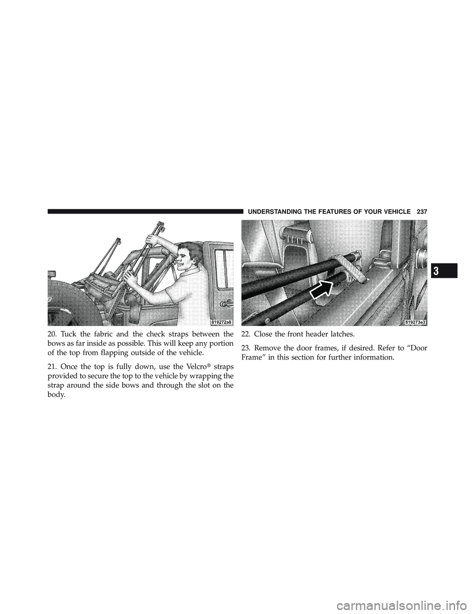 JEEP WRANGLER 2011 Owners Manual 3
UNDERSTANDING THE FEATURES OF YOUR VEHICLE 237 JEEP WRANGLER 2011 Owners Manual 3
UNDERSTANDING THE FEATURES OF YOUR VEHICLE 237